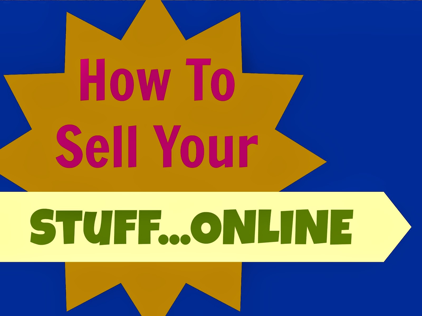 How And Where To Sell Your Stuff Online - Kristin Sterk