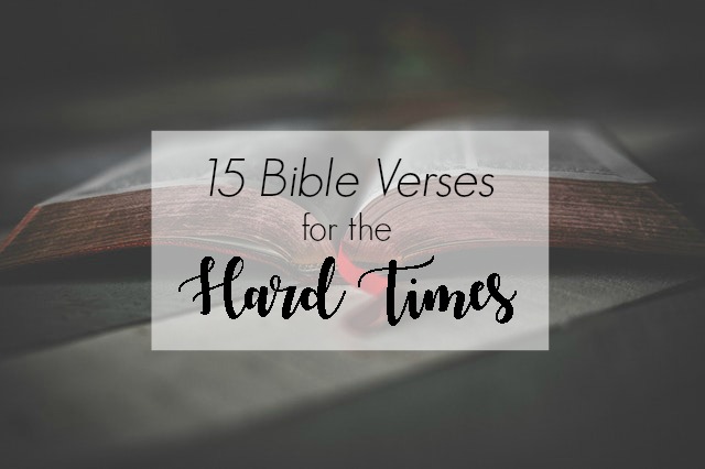 15 Bible Verses for the Hard Times - Kristin Sterk